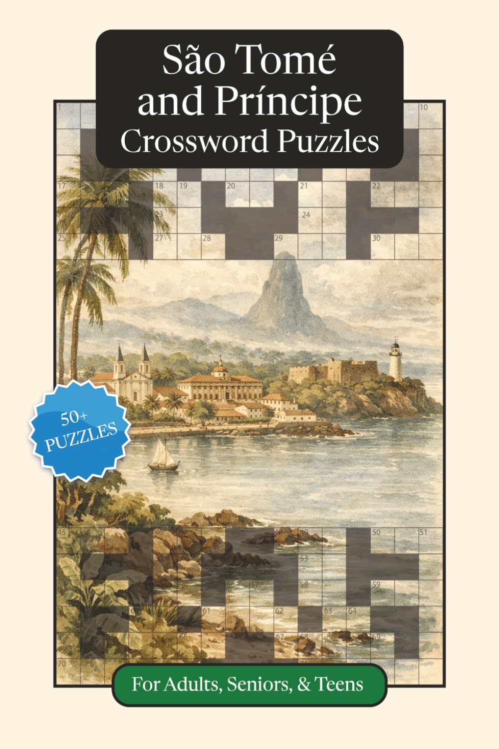 São Tomé and Príncipe Crossword Puzzles: Crossword Puzzles with Easy to Read Print about São Tomé and Príncipe, Culture, History and More | 6x9 ... (World Countries Crossword Puzzles)