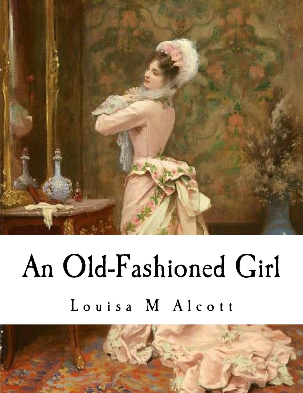 An Old-Fashioned Girl (Louisa M Alcott)