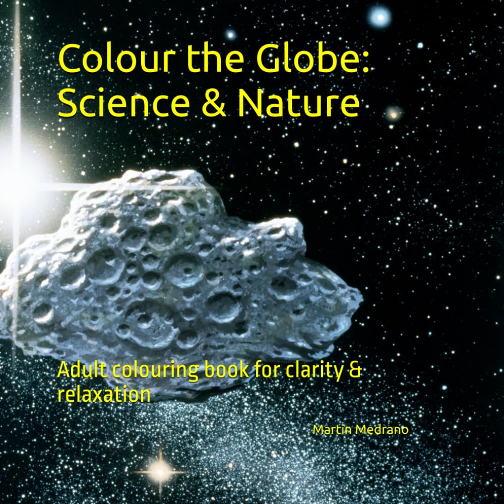 Colour the Globe: Space & Nature: Adult colouring book for clarity & relaxation