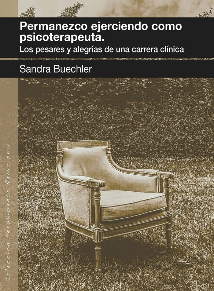 PERMANEZCO EJERCIENDO COMO PSICOTERAPEUTA. Los pesares y alegrías de una carrera clínica...