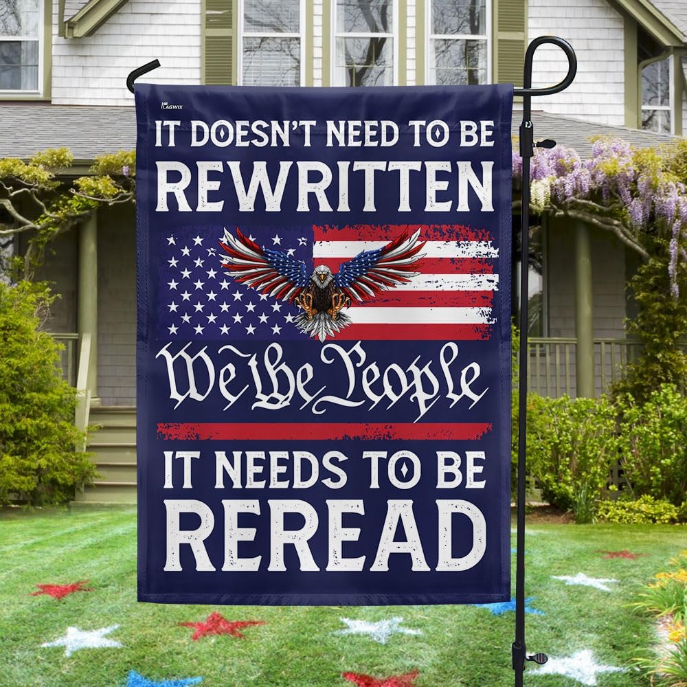 American Flag-It Doesn't Need To Be Rewritten It Needs To Be Reread We The People Flag TQN3261F, Garden Flag (11.5" x 17.5")-USA Flags Premium Polyester-Decorative Indoor Outdoor Flag