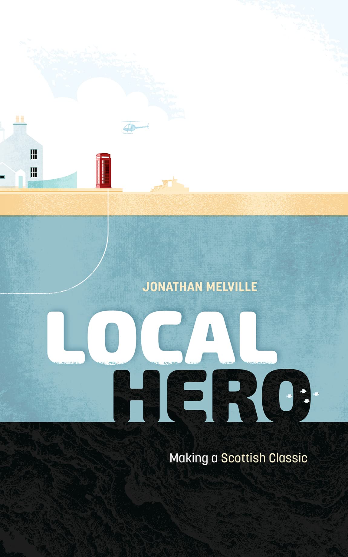 Local Hero: Making a Scottish Classic. Melville 9781913538866 Free Shipping**