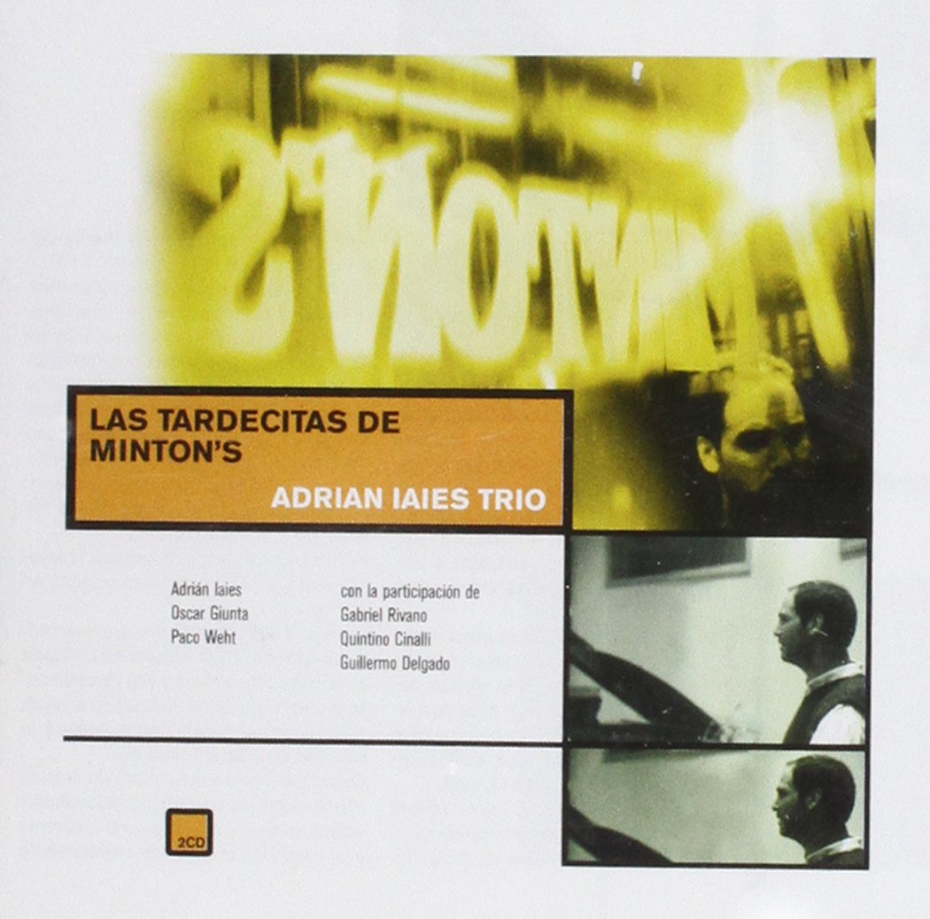 Las Tardecitas de Mintons [Audio CD] Adrian Iaies and Adrián Iaies