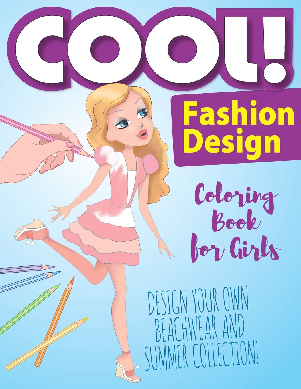 COOL! Fashion design Coloring book for girls! Design your own beachwear and summer collection: Coloring Book for Girl!