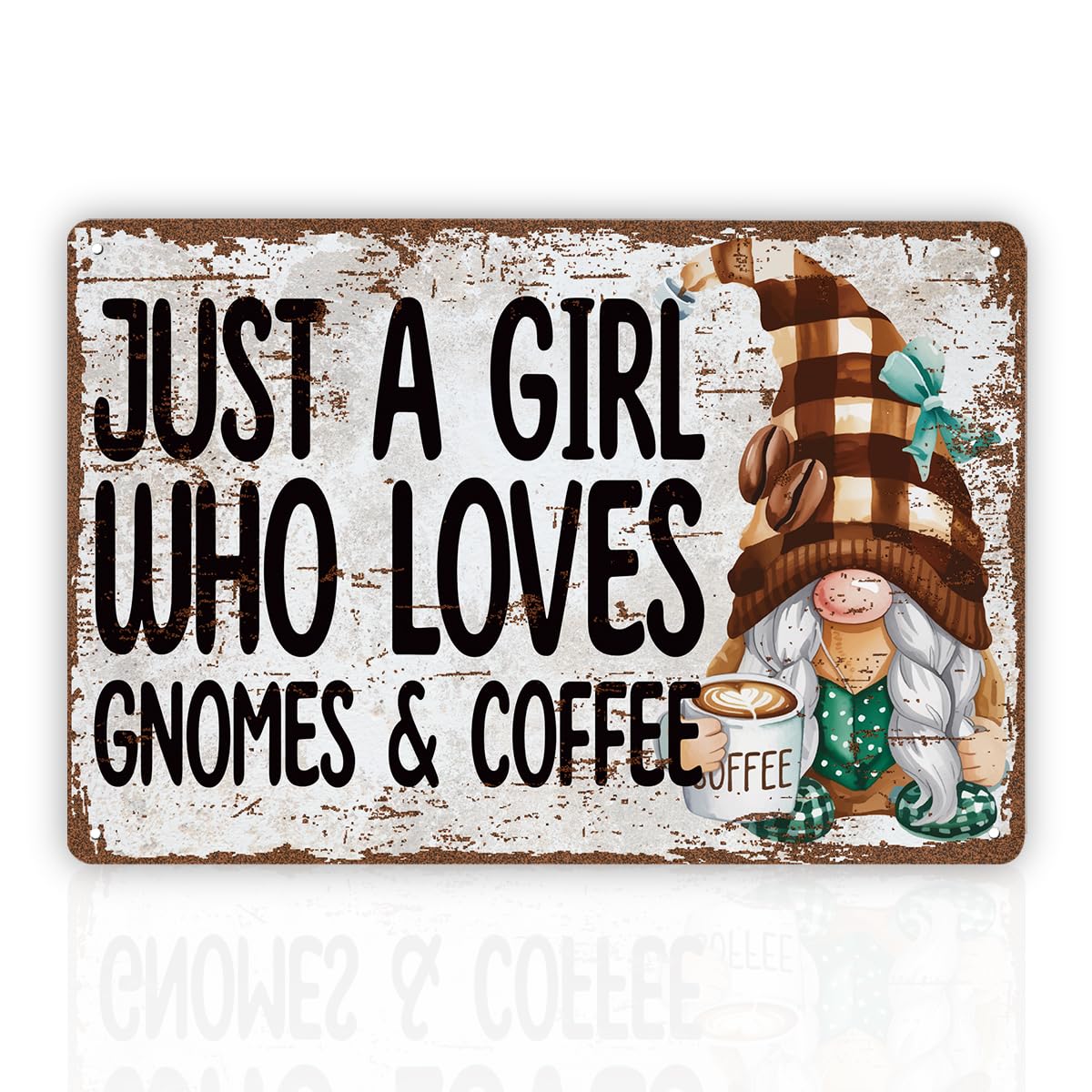 Just A Girl Who Loves Gnomes And Coffee Tin Sign
