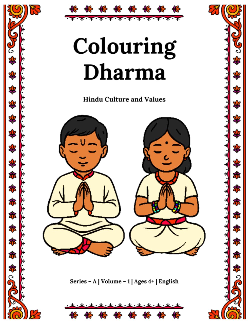 Colouring dharma: Hindu Culture and Values (Series A, Volume 1, Ages 4+) (Hindu Colouring Books – A Creative Journey Through Culture and Tradition)