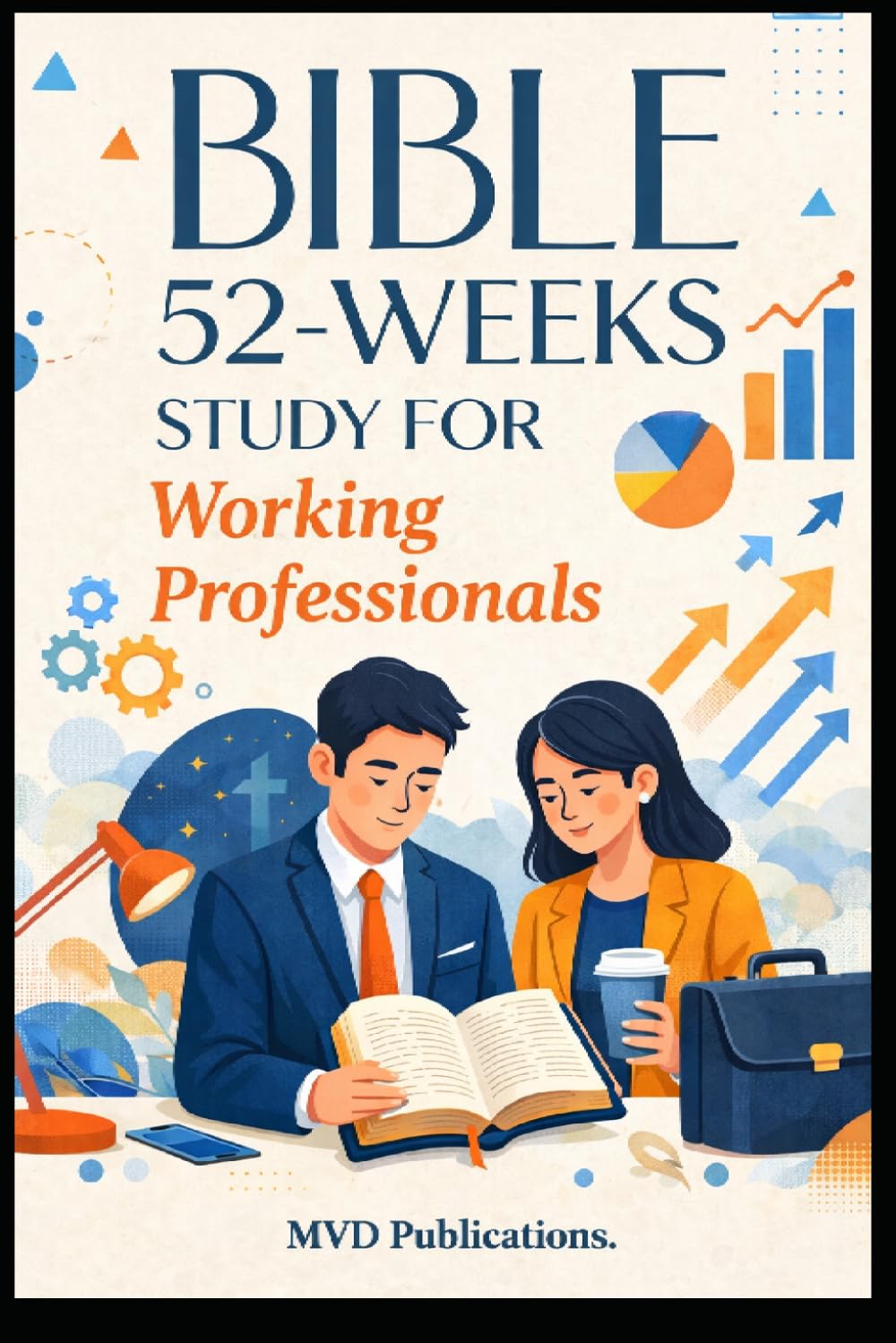 52-Week Bible Study for Working Professionals: Faith in the Marketplace