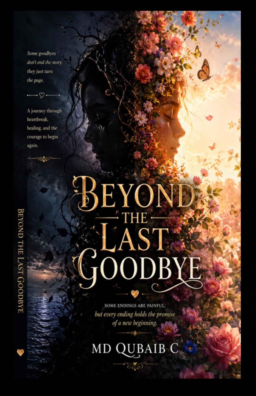 Beyond the Last Goodbye: A Journey Through Heartbreak, Healing, Self-Discovery, and the Courage to Begin Again