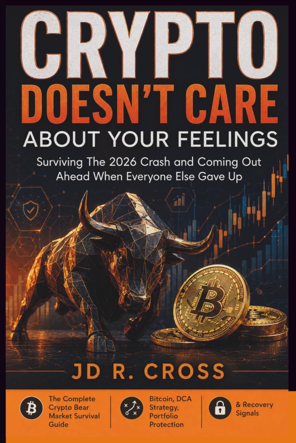 Crypto Doesn't Care About Your Feelings: Surviving the 2026 Crash and Coming Out Ahead When Everyone Else Gave Up