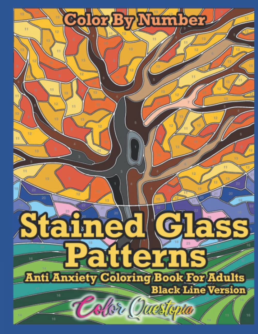 Color By Number Stained Glass Patterns Anti Anxiety Coloring Book For Adults - Black Line Version: For Relaxation and Meditation (Color By Number For Adults)