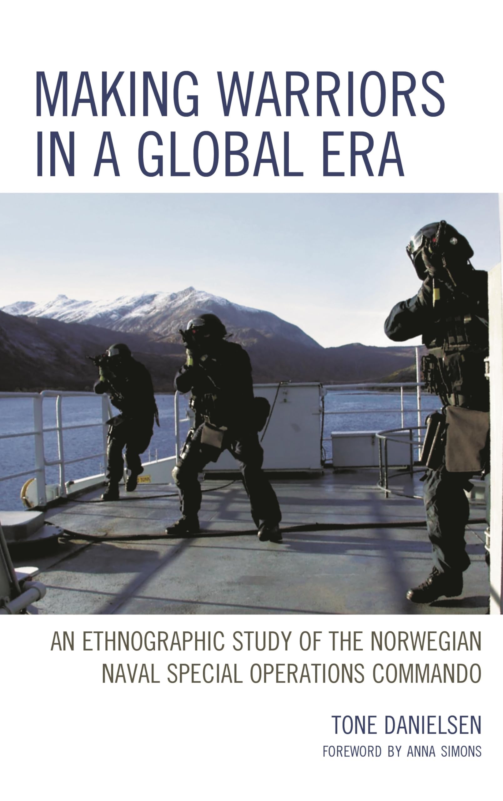 Making Warriors in a Global Era: An Ethnographic Study of the Norwegian Naval Special Operations Commando