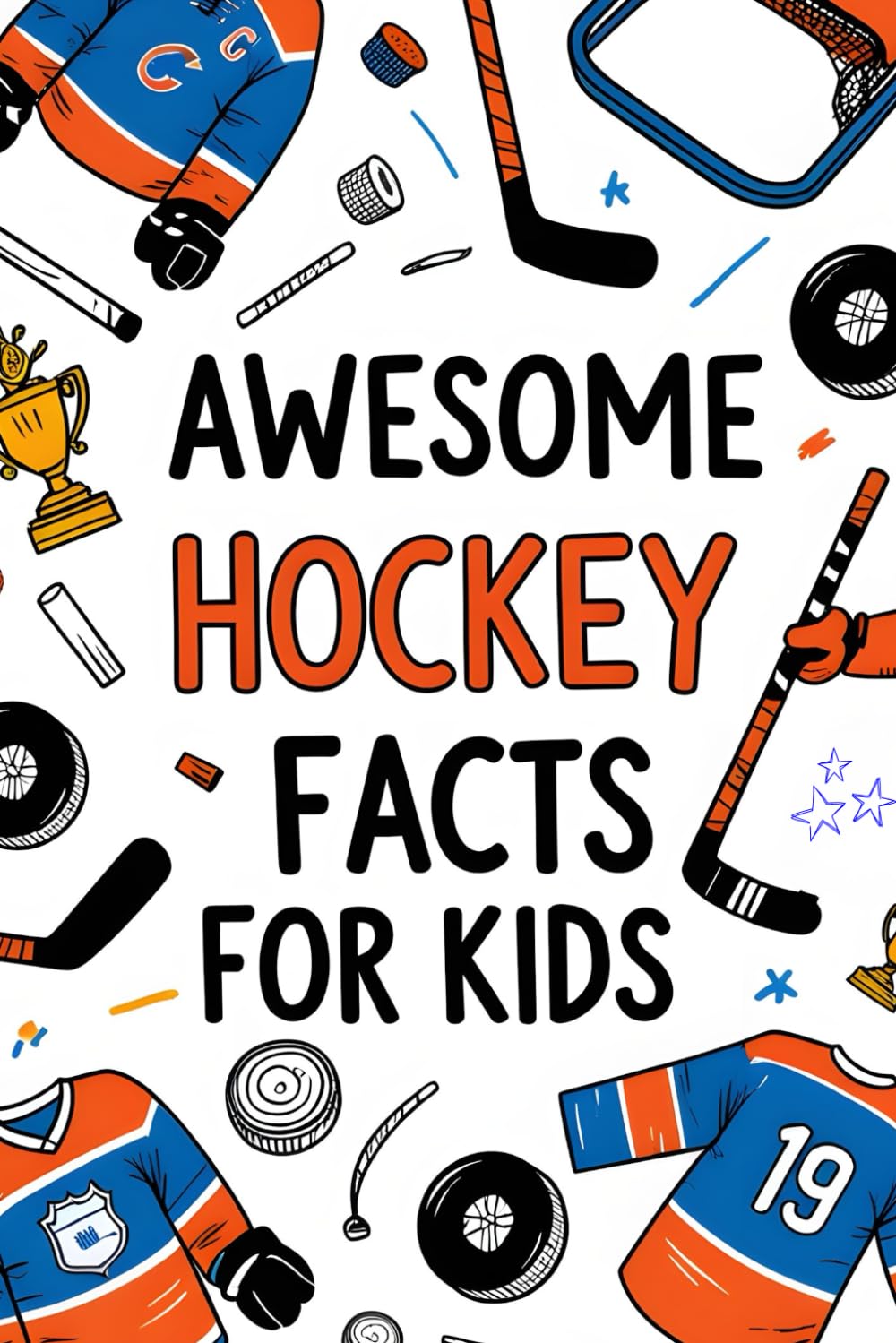 Awesome Hockey Facts For Kids: Fun Sports Trivia about Ice Hockey | Perfect gift for Young Fans