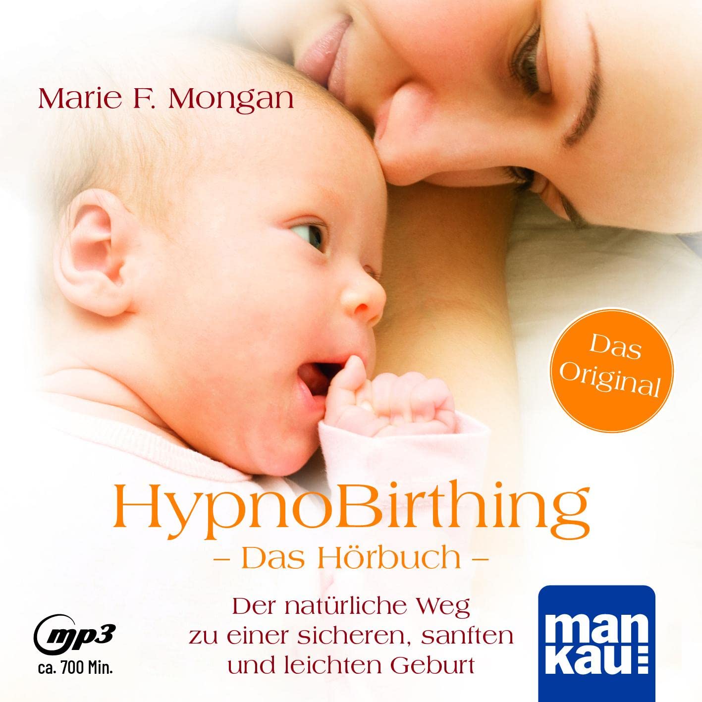 HypnoBirthing Hörbuch Der natürliche Weg zu einer sicheren, sanften und leichten Geburt