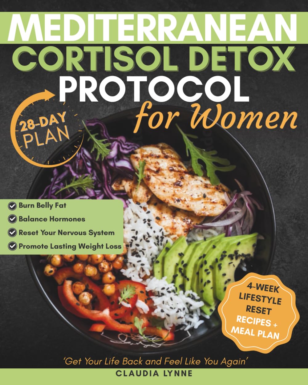 Mediterranean Cortisol Detox Protocol for Women: 28-Day Plan to Burn Belly Fat, Balance Hormones, Reset Your Nervous System & Promote Lasting Weight ... Life (Mind & Body Mediterranean Wellness)