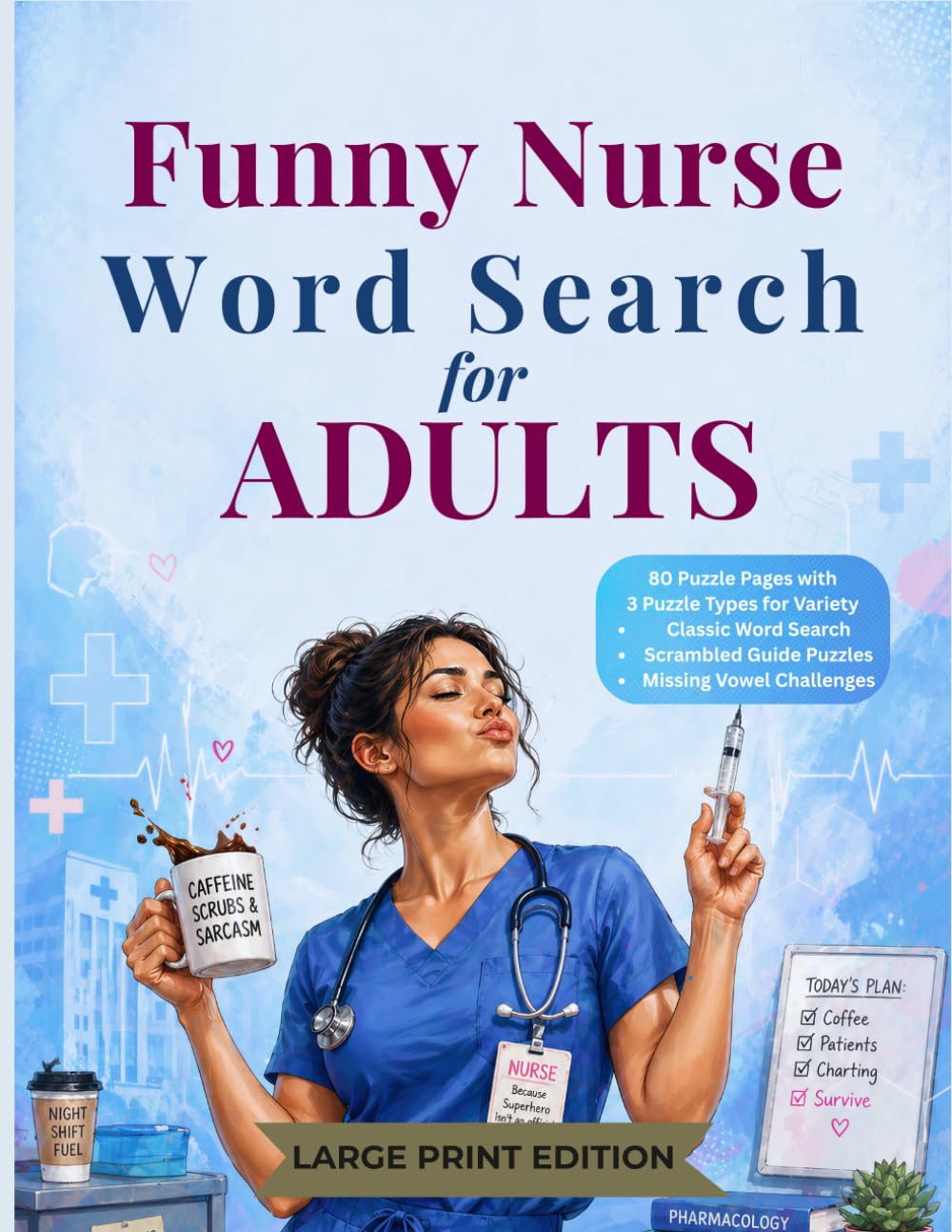 Funny Nurse Word Search: Humorous Word Search Puzzles for Nurses Who Need a Break | Large Print Brain Games for Healthcare Workers, CNA, Nursing Students & Night Shift Survivors