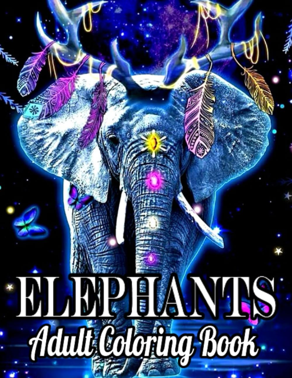 Elephants Adult Coloring Book: An Adult Coloring Book with 50 Beautiful Elephants Designs to Color for Creativity and Relaxation. Stress Relieving Elephant Designs