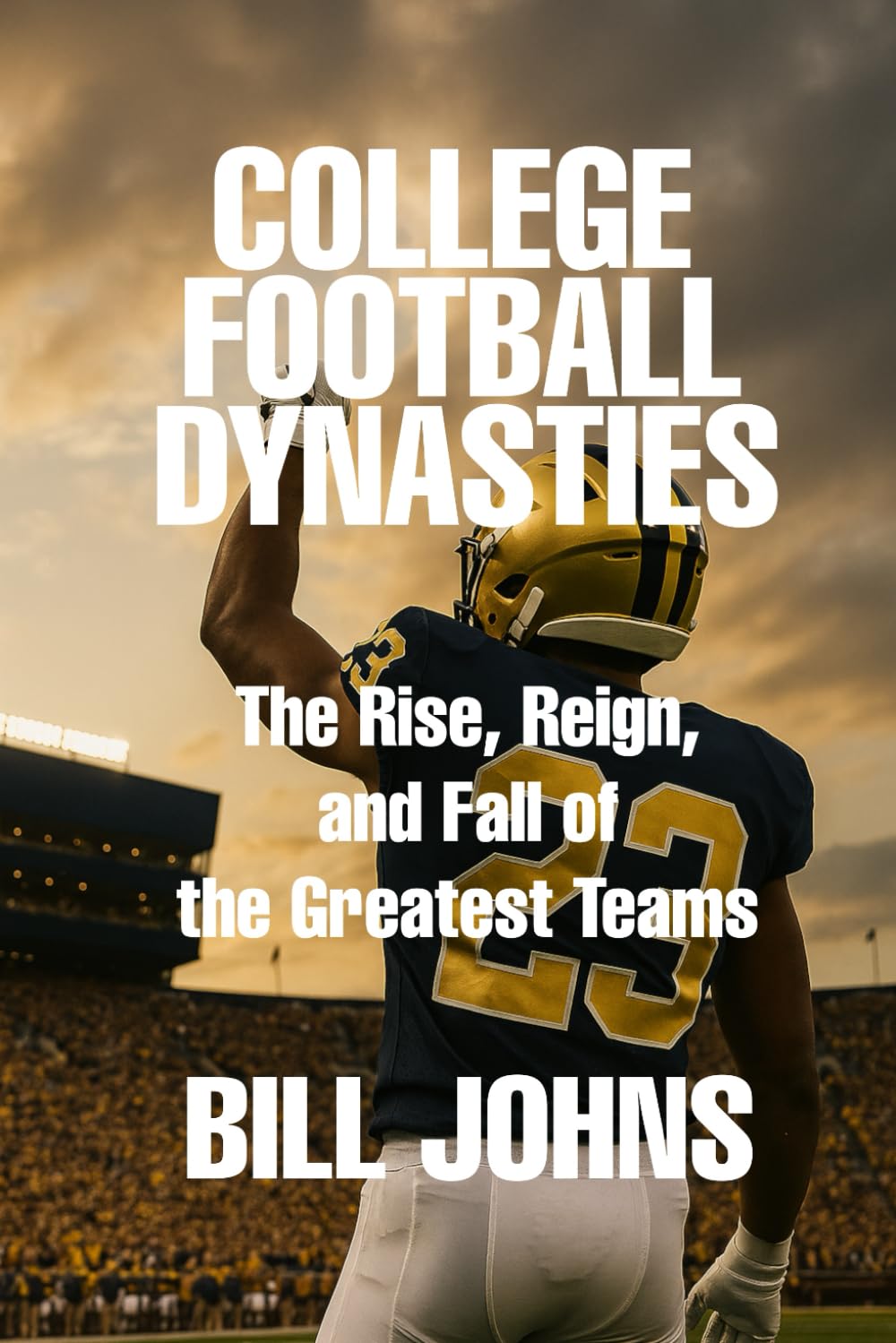 College Football Dynasties: The Rise, Reign, and Fall of the Greatest Teams (Saturdays of Legend)      Paperback – August 10, 2025