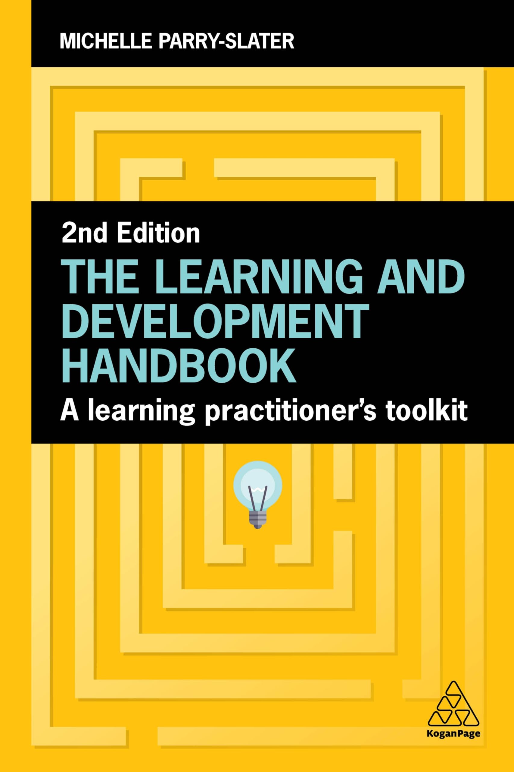 The Learning and Development Handbook: A Learning Practitioner’s Toolkit