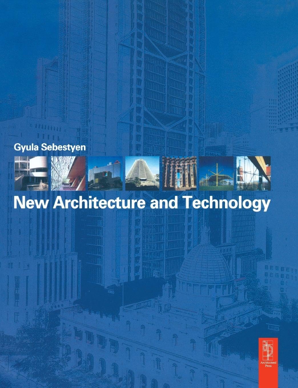 New Architecture and Technology livre de référence tendances construction et innovation