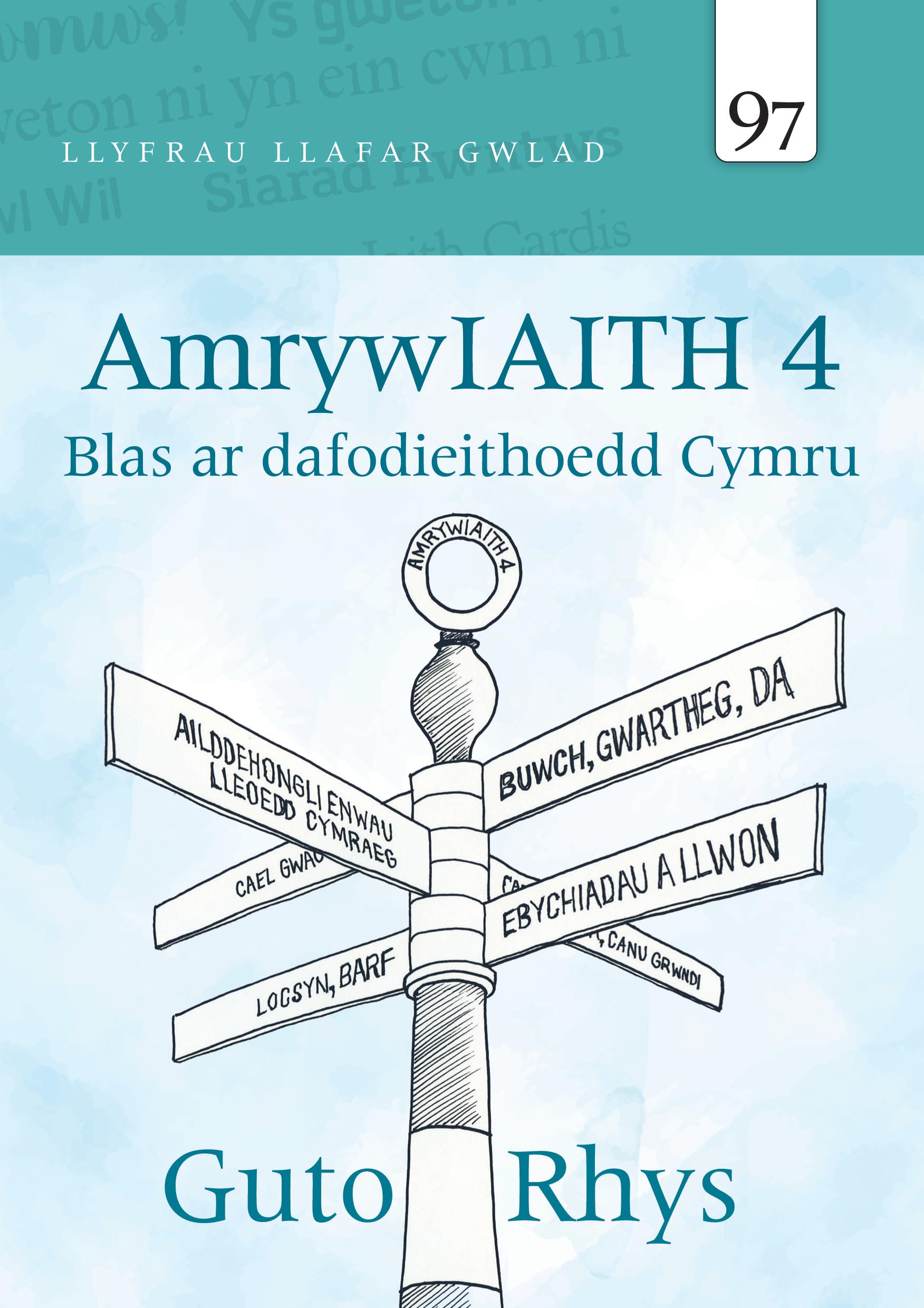 Llyfrau Llafar Gwlad: 97. AmrywIAITH 4: Blas ar dafodieithoedd Cymru