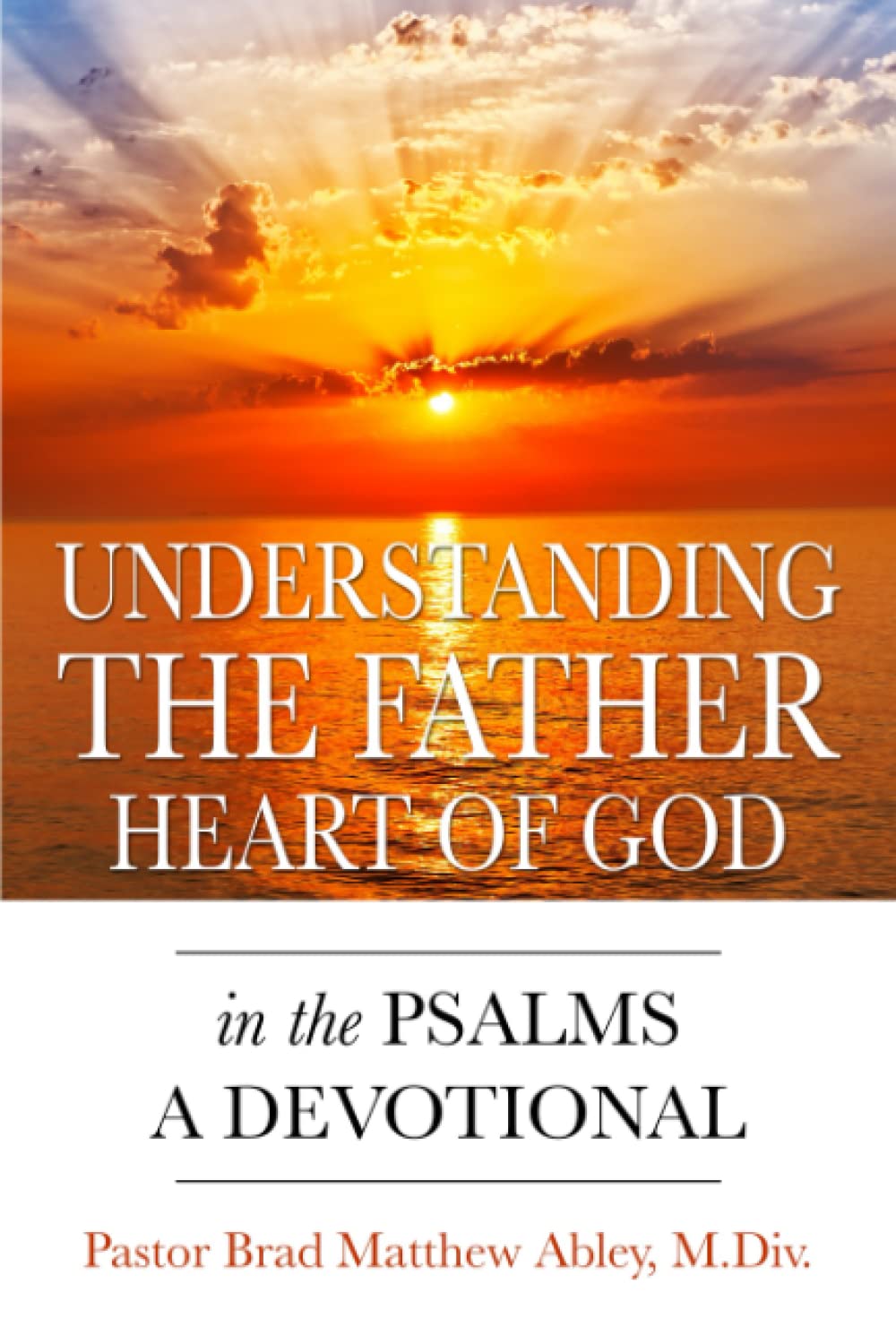 Understanding the Father Heart of God in the Psalms: A Devotional