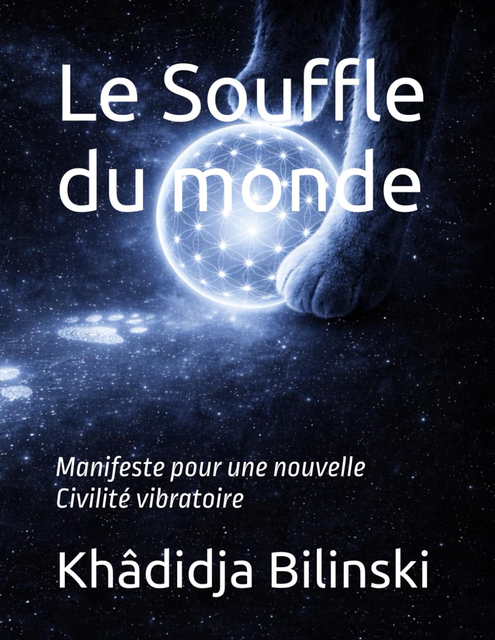 Le Souffle du monde: Manifeste pour une nouvelle Civilité vibratoire