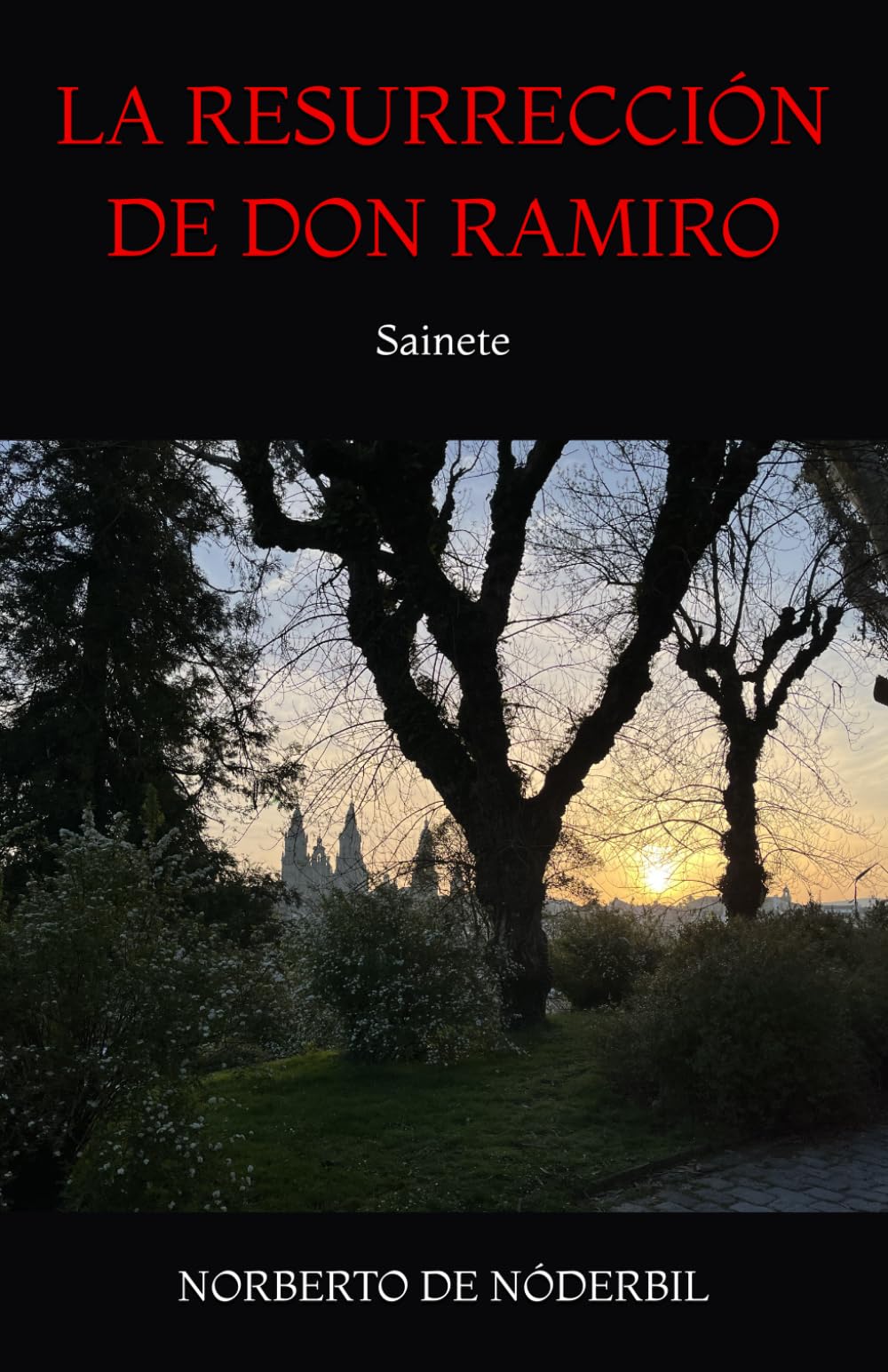 LA RESURRECCIÓN DE DON RAMIRO: Sainete