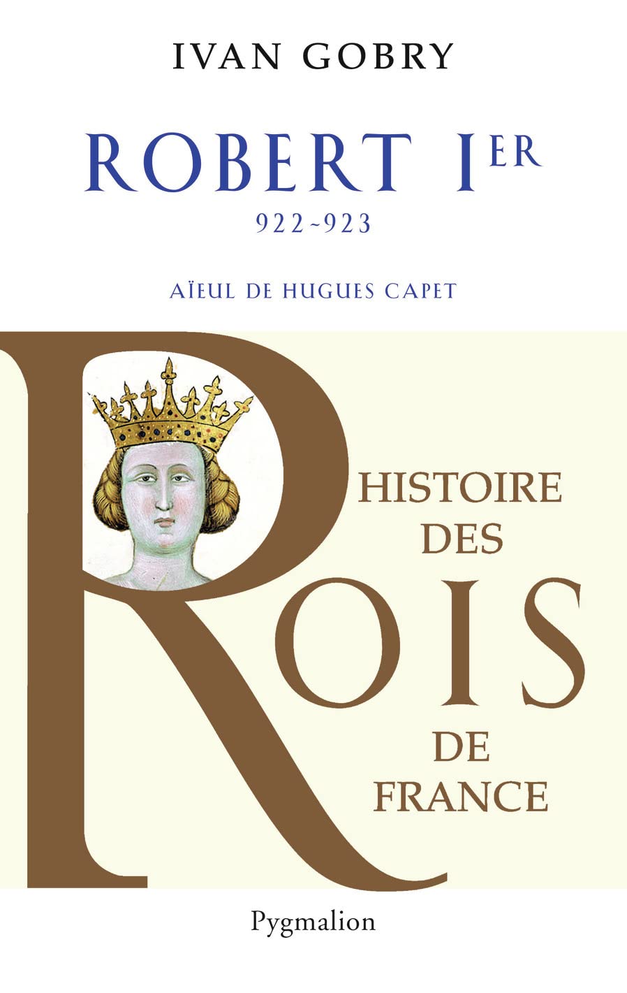 Histoire des Rois de France - Robert Ier, 922-923: Aïeul de Hugues Capet