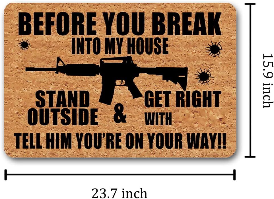 Funny Welcome Mat Personalized Doormat Before You Break Into My House Stand Outside (23.7 in X 15.6 in) Fabric Top With Anti-Slip Rubber Back For The Entrance Way Indoor Front Porch Decor Rugs