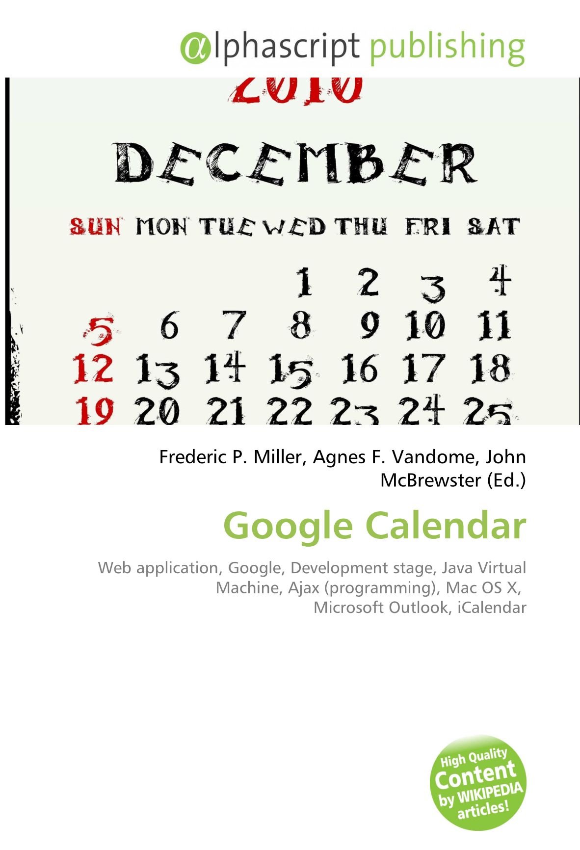 Google Calendar: Web application, Google, Development stage, Java Virtual Machine, Ajax (programming), Mac OS X, Microsoft Outlook, iCalendar