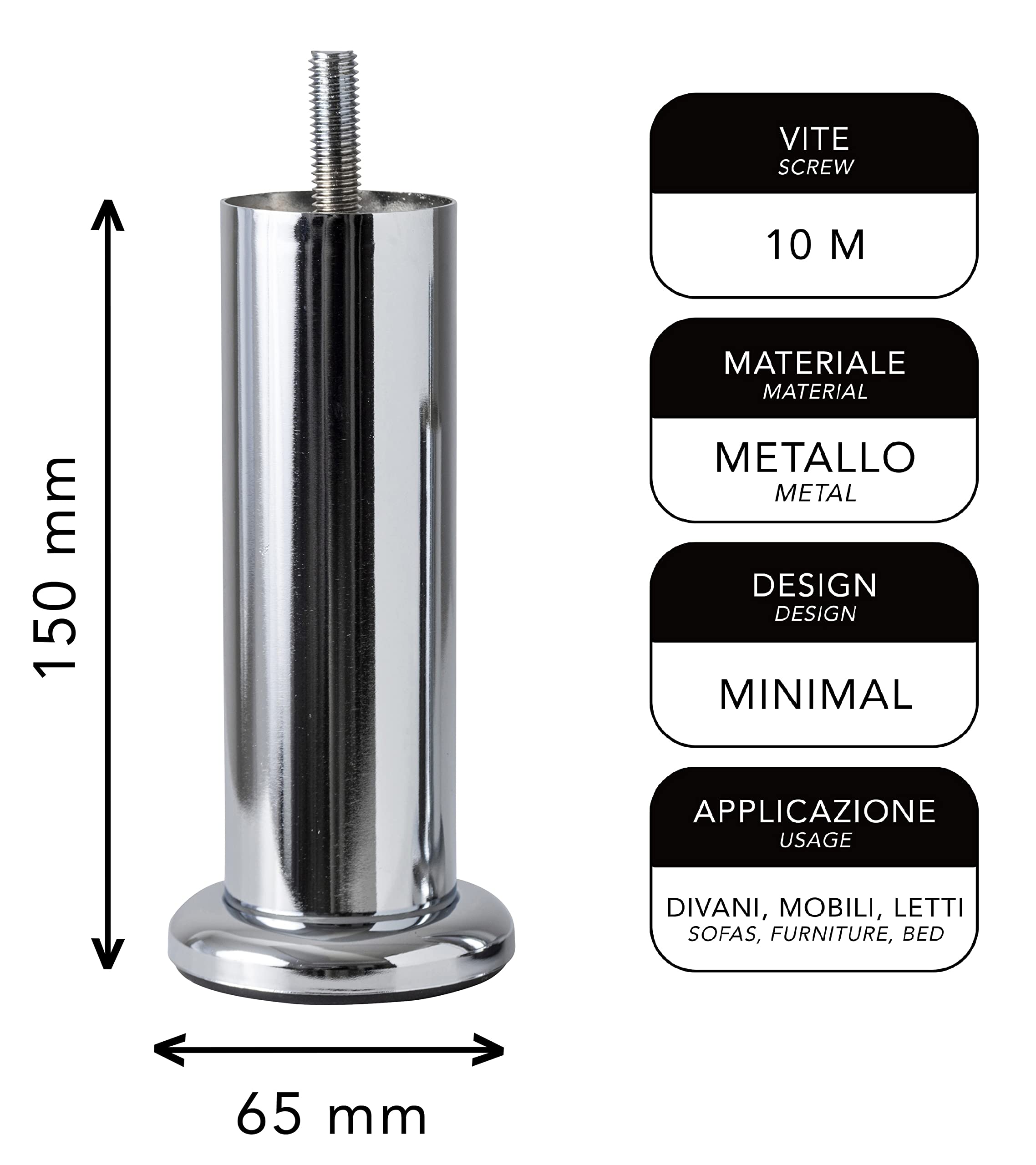 IPEA 4x Piedini per Mobili e Divani modello ACQUAMARINA CON BASE – Set di 4 Gambe in Ferro – Piedi dal Design Minimal per Poltrone, Armadi, Mobili Casa – Colore Cromato – Altezza 150 mm
