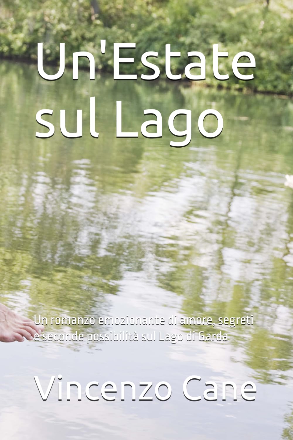 Un'Estate sul Lago: Un romanzo emozionante di amore, segreti e seconde possibilità sul Lago di Garda