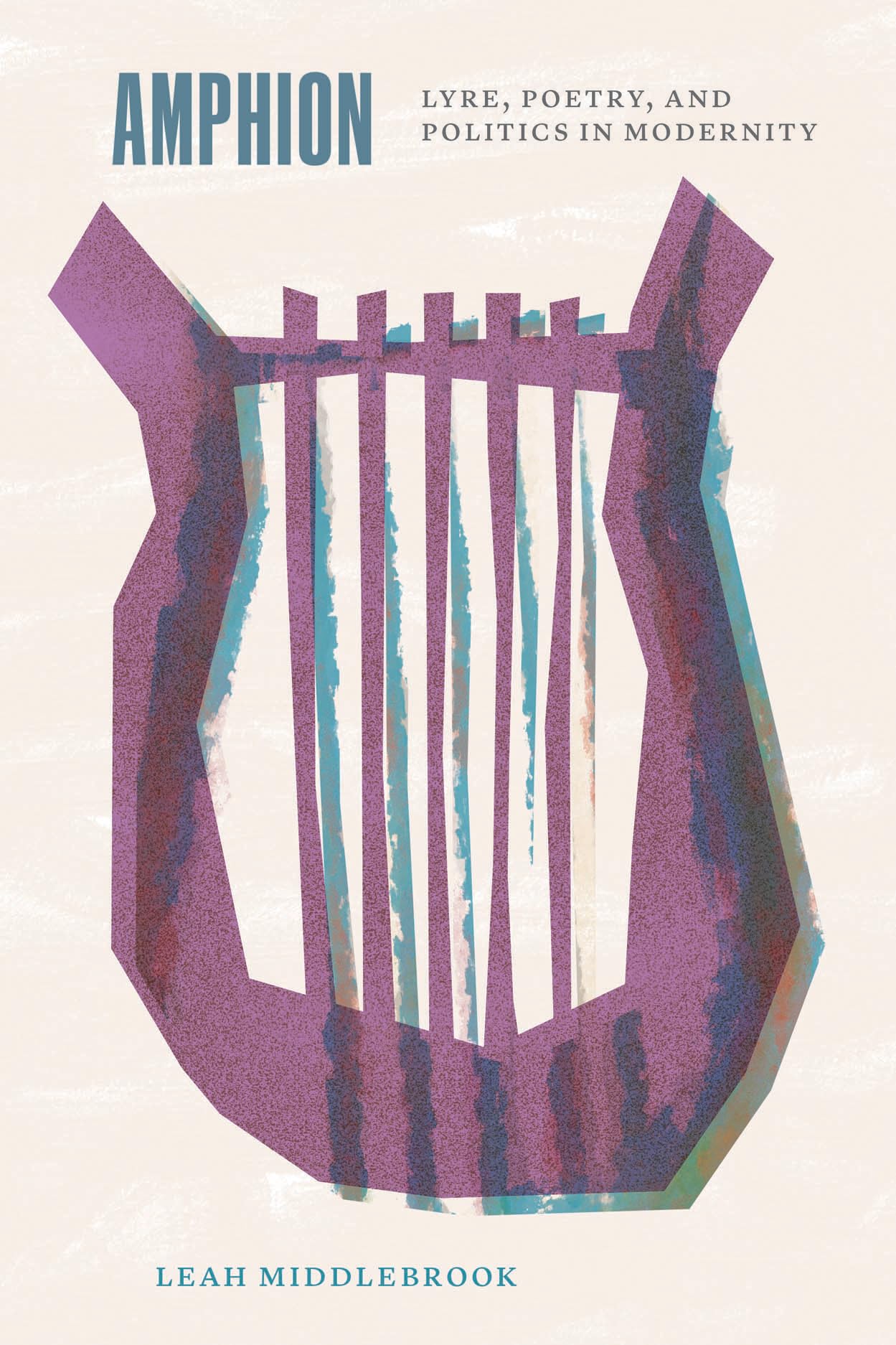 Amphion: Lyre, Poetry, and Politics in Modernity (Thinking Literature)