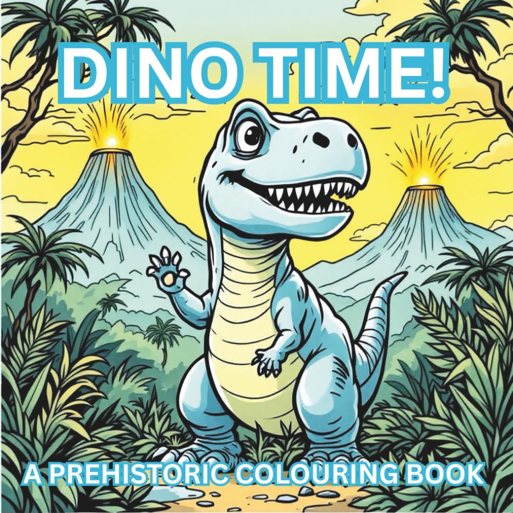 Dino Time!: A Prehistoric Colouring Book