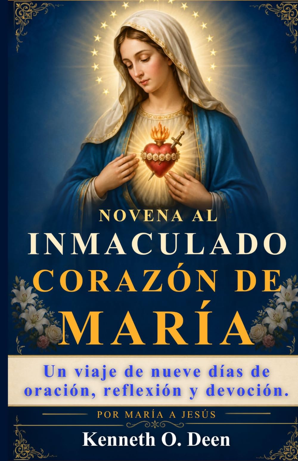 NOVENA AL INMACULADO CORAZÓN DE MARÍA: Un viaje de nueve días de oración, reflexión y devoción.