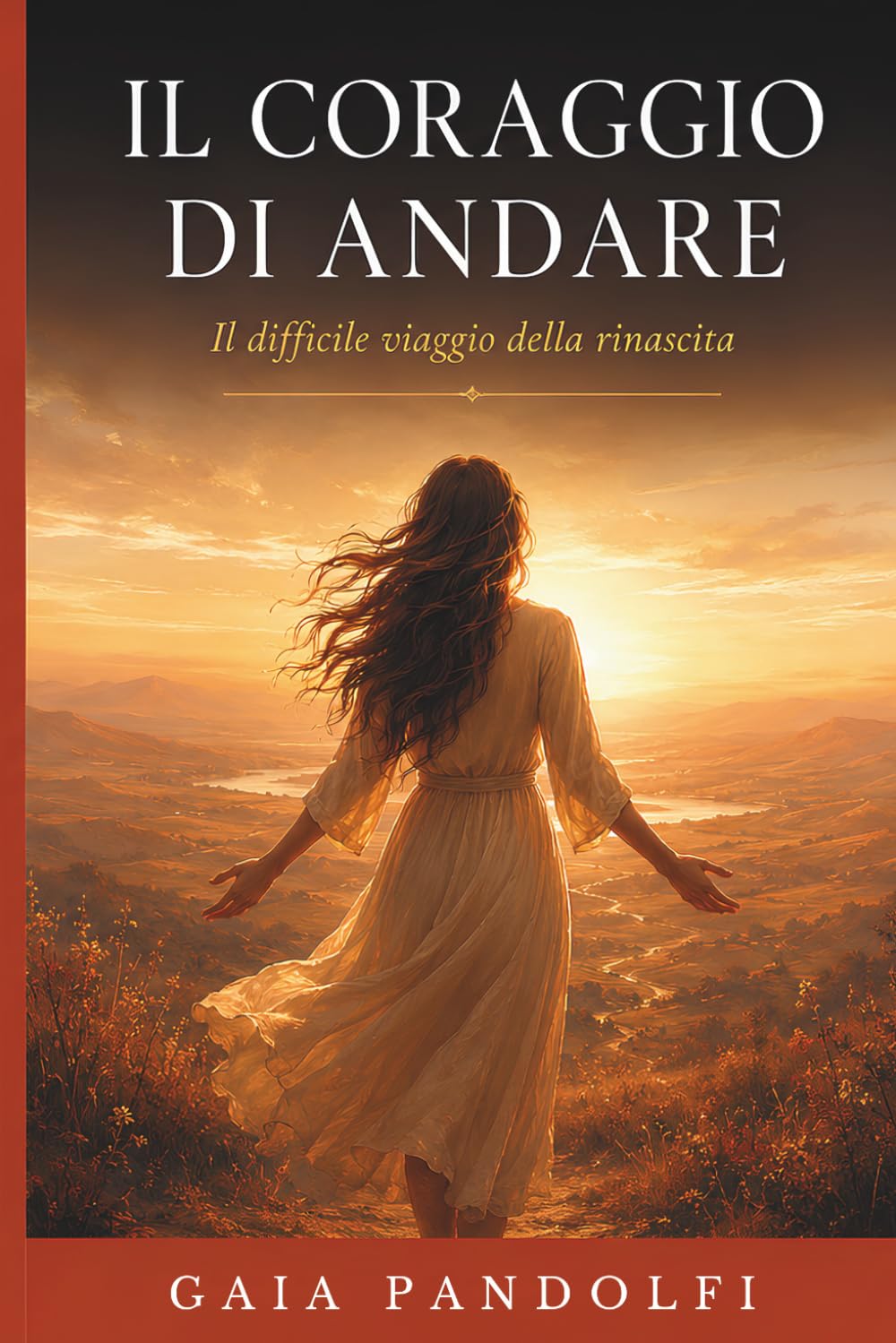IL CORAGGIO DI ANDARE: Il difficile viaggio della rinascita