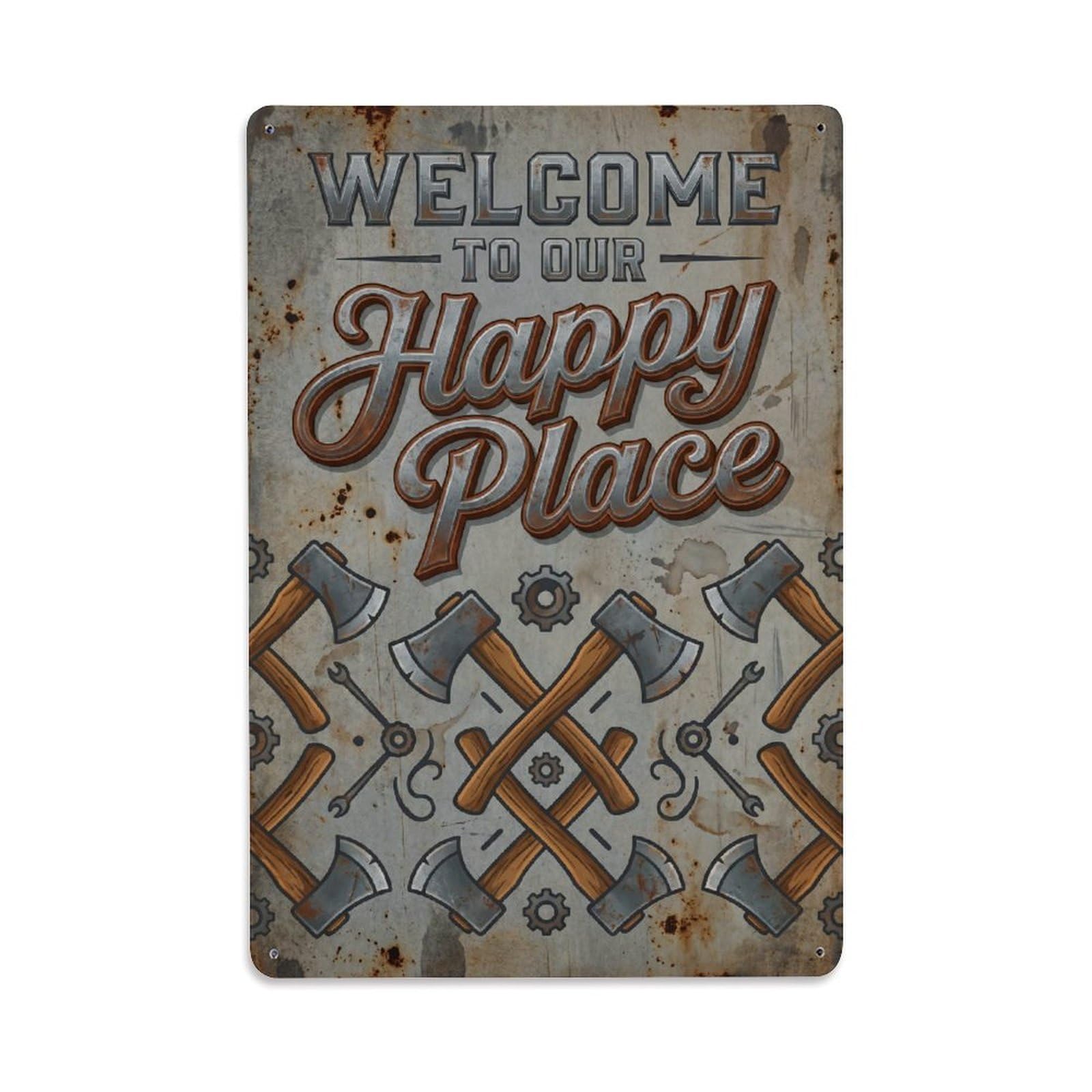 Welcome To Our Happy Place Vintage Axemaker Workshop Metal Tin Sign