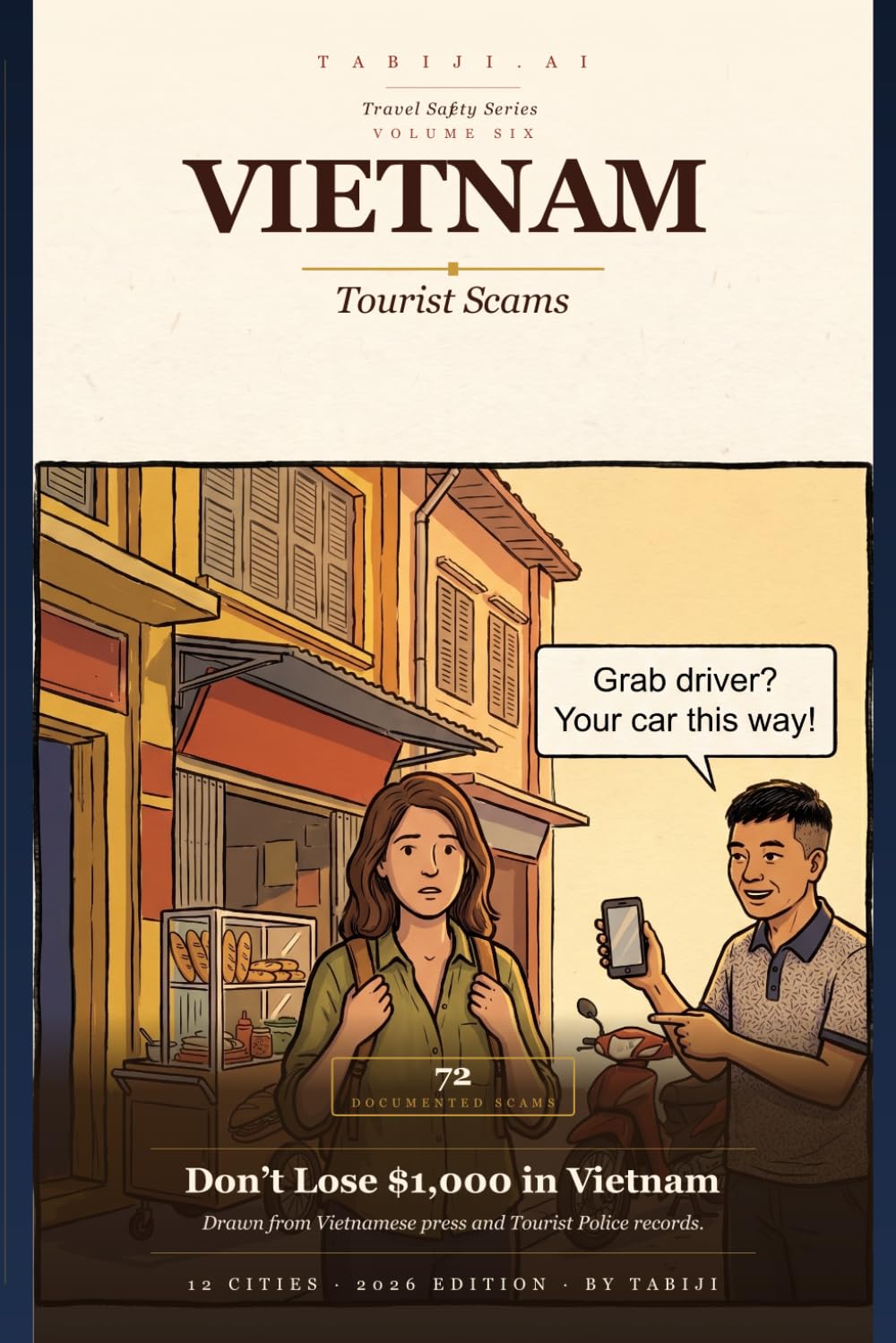 Vietnam Tourist Scams 2026: City-by-City Defense Guide to the Scams Costing Travelers Millions in Hanoi, Ho Chi Minh City, Ha Long Bay, Hoi An & 7 More Destinations