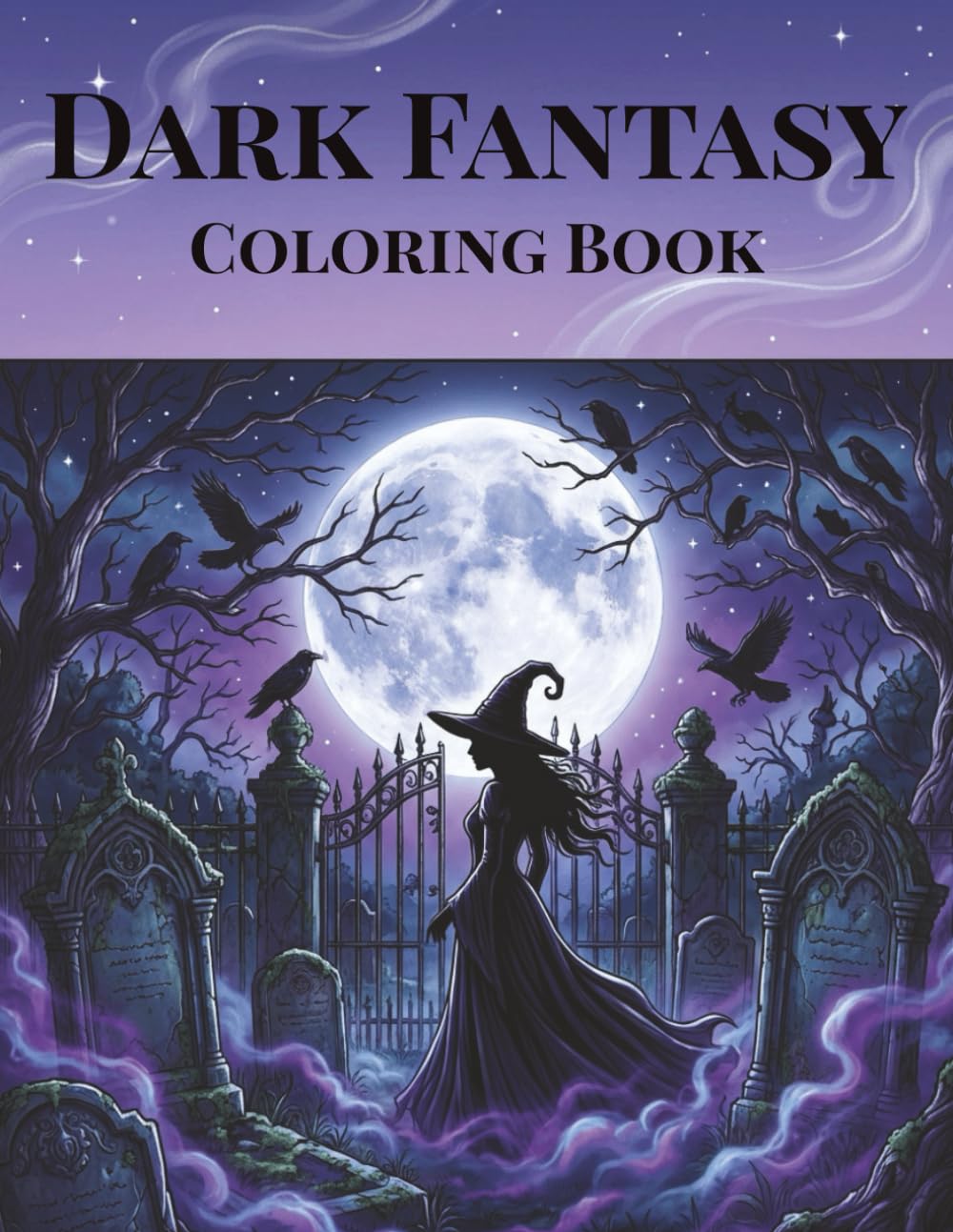 Dark Fantasy Coloring Book for Adults: 40 Witches, Mermaids, Princesses & Gothic Enchantresses: Beautiful Fantasy Portraits with Witches, Sorceresses ... Women - Stress Relief Coloring for Adults