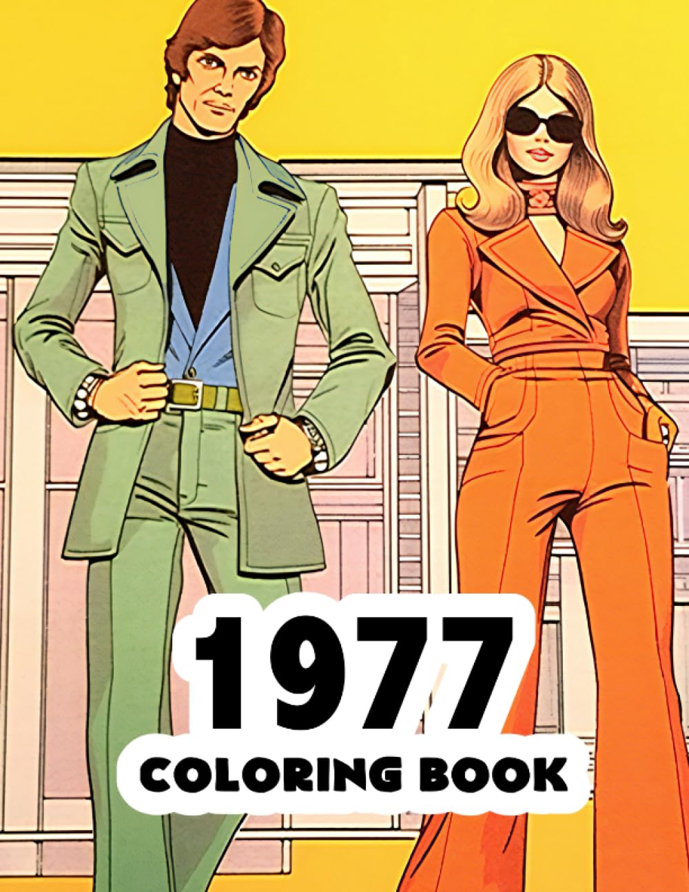 1977 Coloring Book: 1970s Retro coloring book featuring iconic scenes, fashion, and history