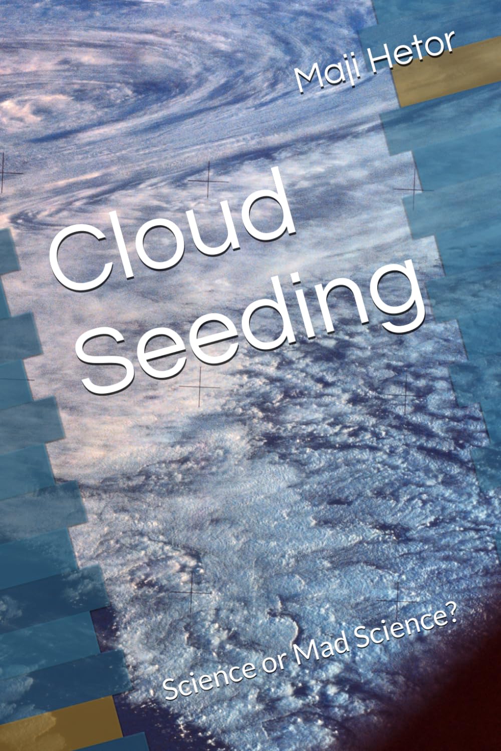 Cloud Seeding: Science or Mad Science?