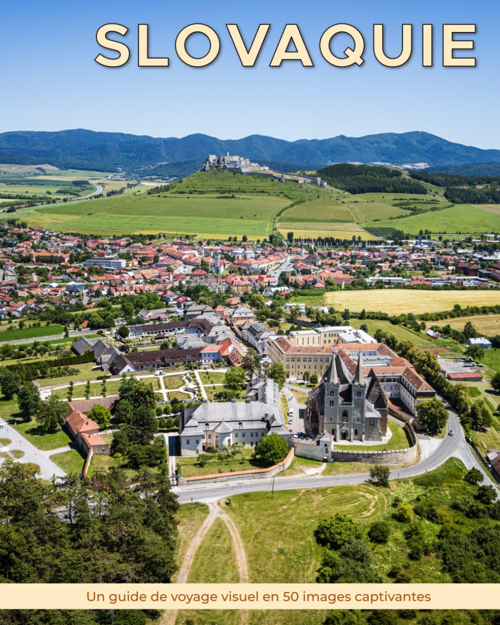 Slovaquie guide de voyage visuel 50 images le livre cadeau idéal pour passionnés d'Europe