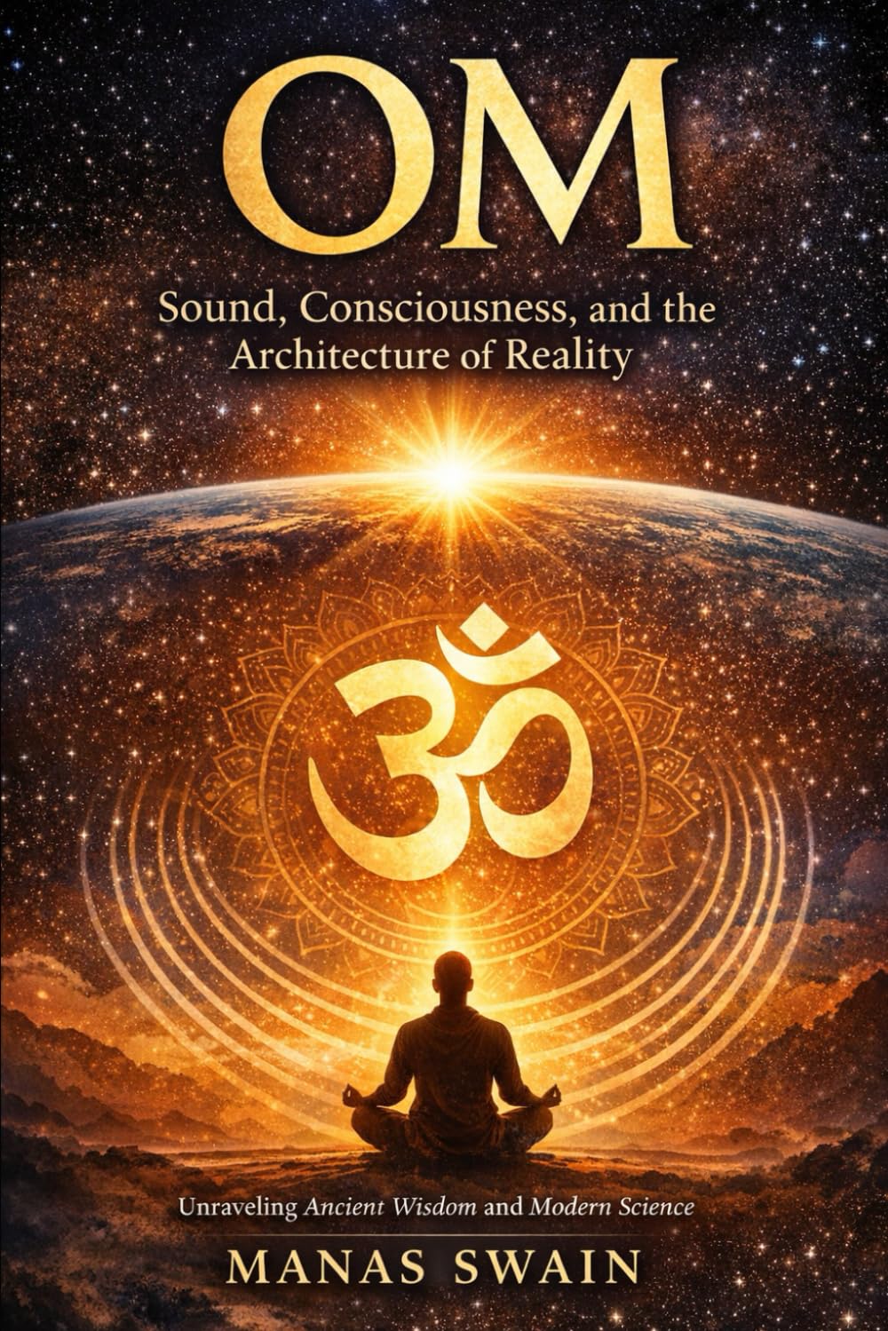 Om: A Unified Research Analysis of Tradition, Science, and the Human Search for Meaning