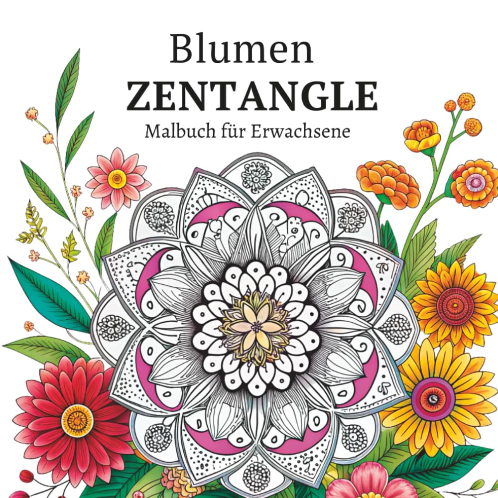 Blumen Zentangle Malbuch für Erwachsene: Detailreiche botanische Linienzeichnungen für kreative Entspannung und achtsame Auszeiten