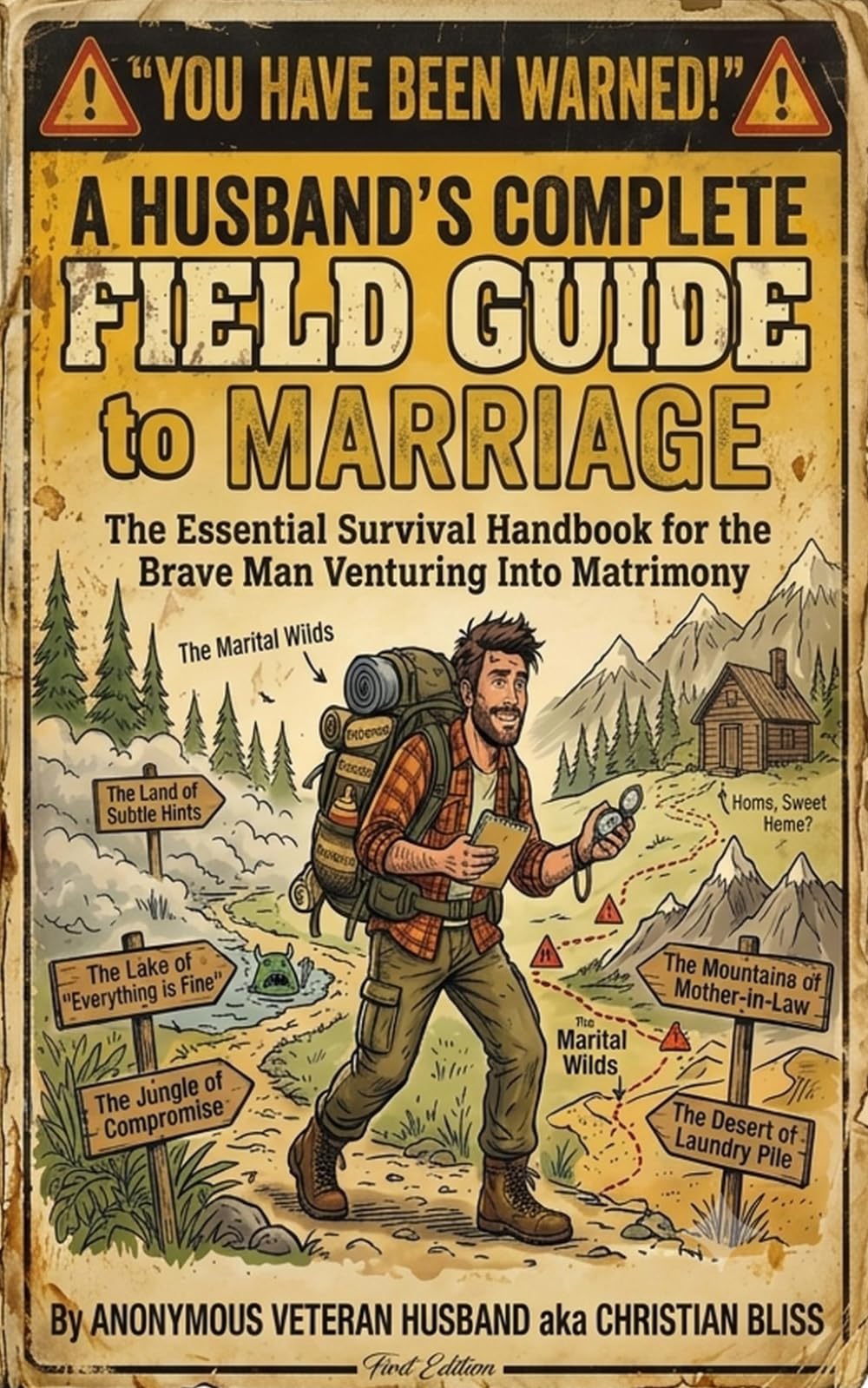 You Have Been Warned!: A Husband's Complete Field Guide to Marriage
