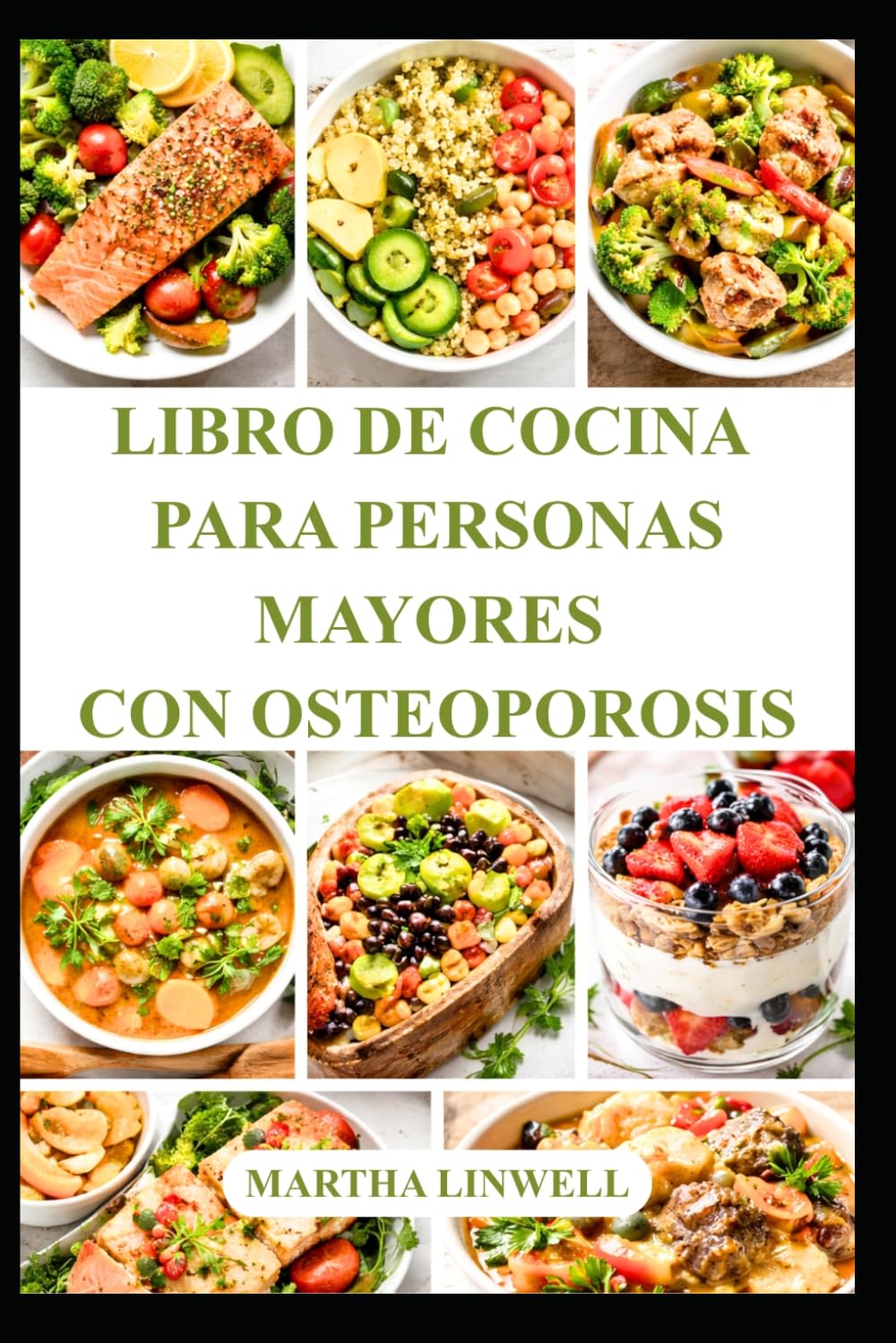 LIBRO DE COCINA PARA PERSONAS MAYORES CON OSTEOPOROSIS: Recetas saludables para un buen apoyo óseo