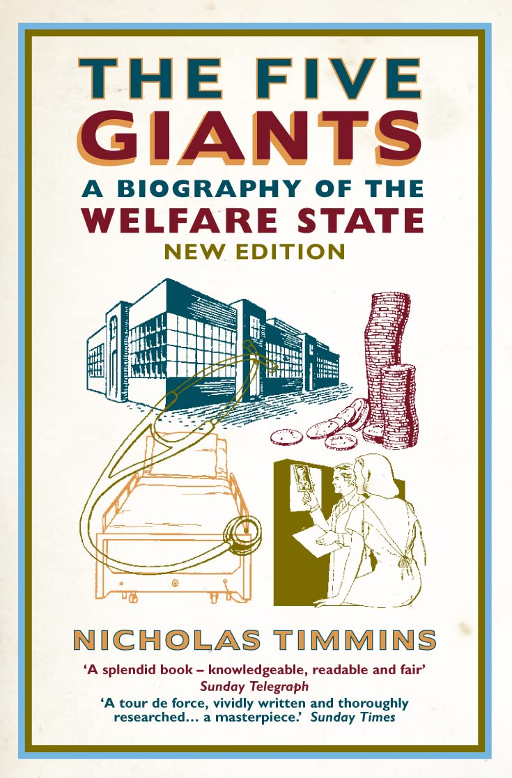 The Five Giants: A Biography of the Welfare State. Timmins 9780007102648 New**