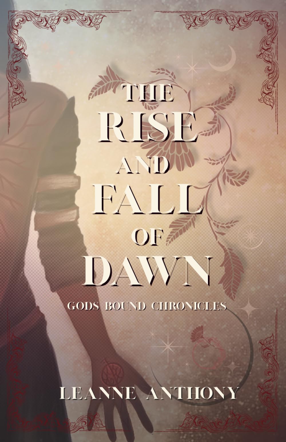 The Rise and Fall of Dawn: Gods Bound Chronicles: 1