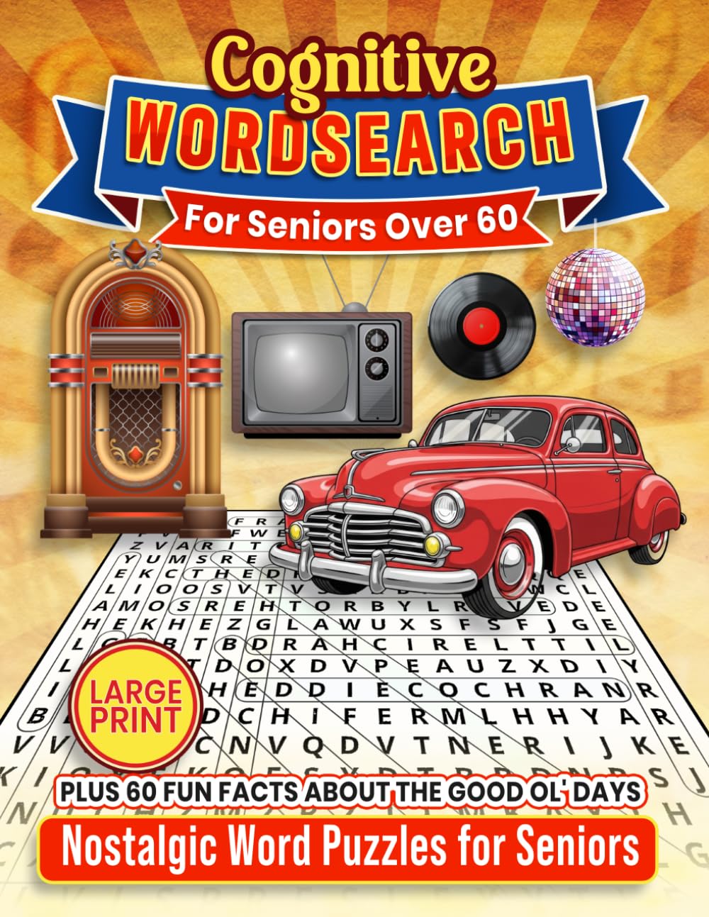 Cognitive Wordsearch for Seniors Over 60: Nostalgic Word Puzzles for Seniors