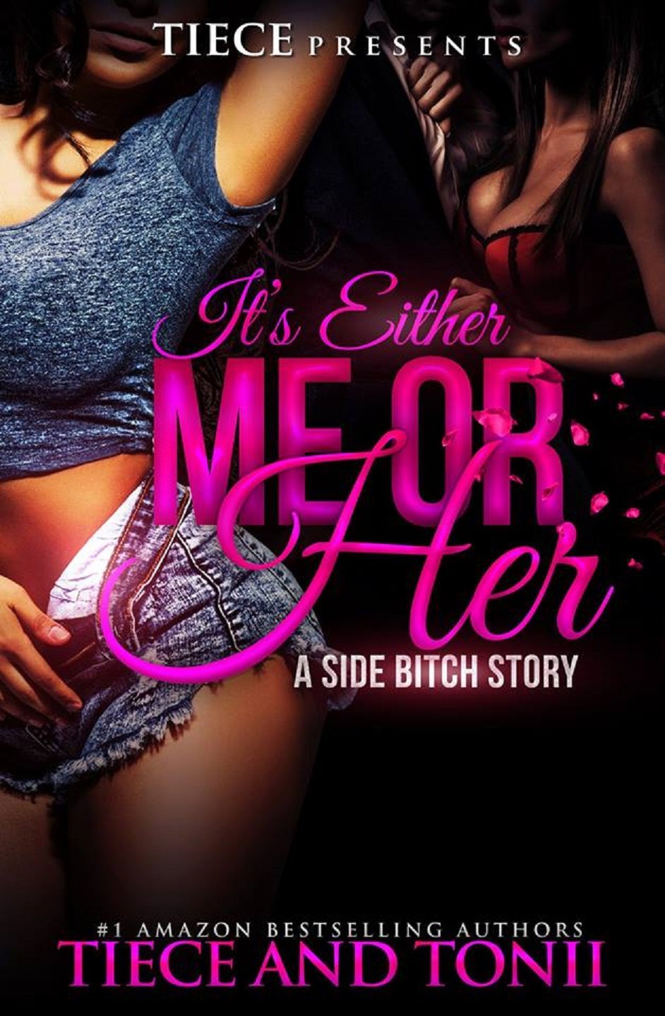 It's Either Me Or Her: A Side Bitch Story